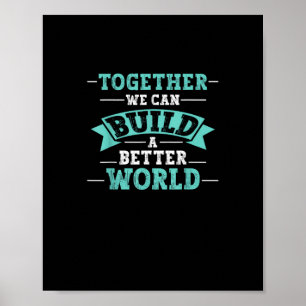 Samen Kunnen We Een Betere Wereld Bouwen Eenheid B Poster