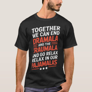 Samen kunnen we een einde maken aan de drama's en  t-shirt