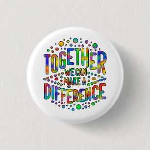 Samen kunnen we een verschil maken ronde button 3,2 cm