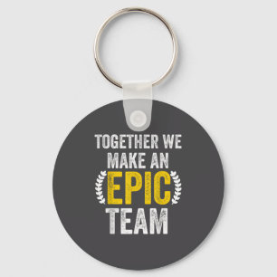 Samen maken we een EC-team - Geweldige collega's T Sleutelhanger