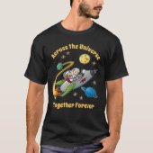 Samen voor altijd kosmische liefde reis grappige C T-shirt (Voorkant)