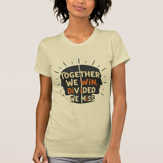Samen Winnen We - Verdeeld Misten We T-shirt (Voorkant)