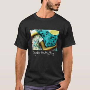 Samen zijn we sterk t-shirt