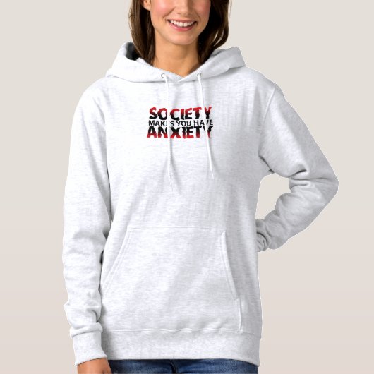 Samenleving Maakt Je Angstig Dames Hoodie (Voorkant)