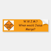 Samenvoegen, W.W.J.M.?Wanneer zou Jezus M... - Gep Bumpersticker (Voorkant)