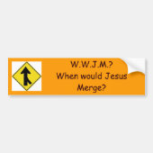 Samenvoegen, W.W.J.M.?Wanneer zou Jezus M... - Gep Bumpersticker (Voorkant)