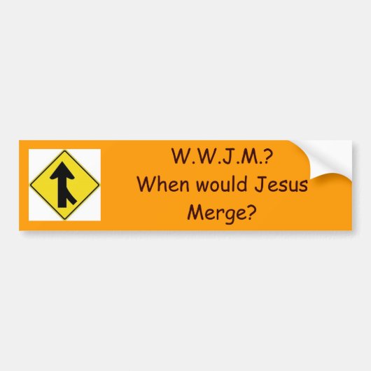Samenvoegen, W.W.J.M.?Wanneer zou Jezus M... - Gep Bumpersticker (Voorkant)
