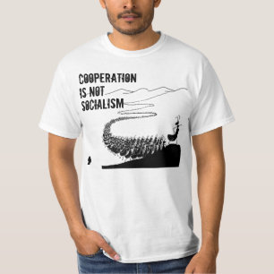 Samenwerking is geen socialisme** t-shirt