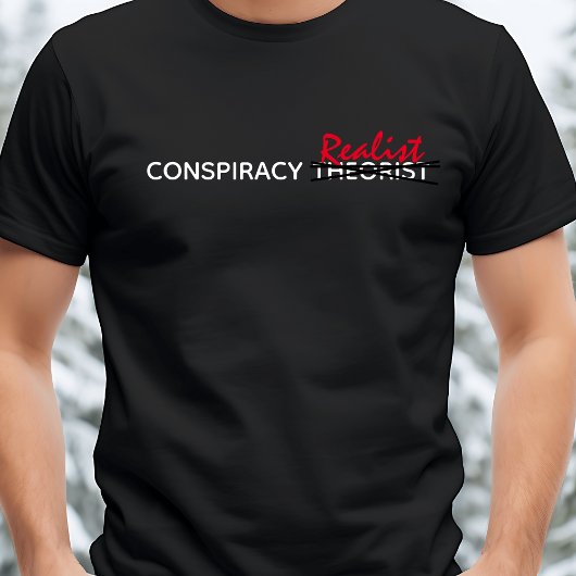 Samenzweringstheoreticus/Realist Grappig Mannen T-shirt