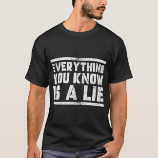 Samenzweringstheorie alles wat je weet is een leug t-shirt