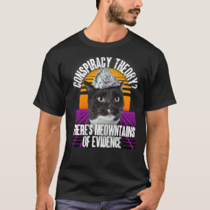 Samenzweringstheorie Meowntains Van Bewijs Tinfoil T-shirt