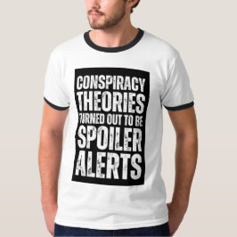 Samenzweringstheorieën Spoiler Alert Grappig T-shirt
