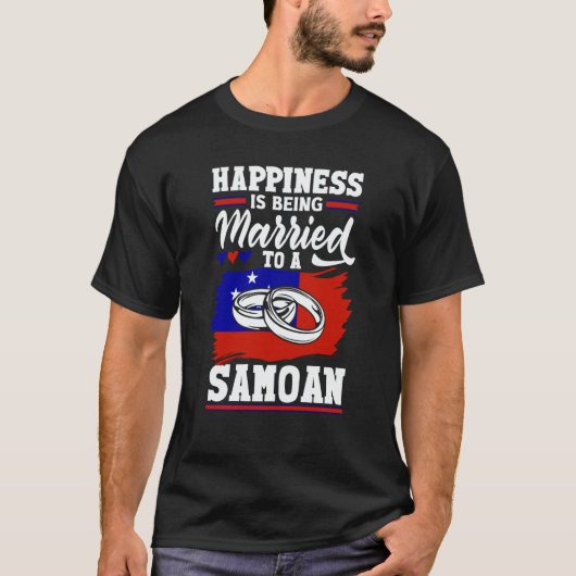 Samoa Samoan Flag Happiness Is Being Married To A  T-shirt (Voorkant)