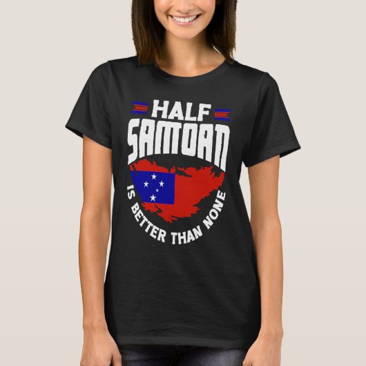 Samoa Samoan Samoa-vlag Halve Samoaan is beter dan T-shirt (Voorkant)