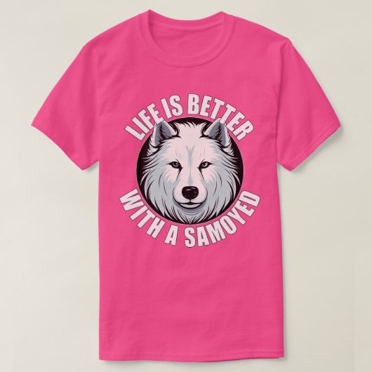 Samoyed leven is beter met een hond gelukkig puppy t-shirt (Design voorkant)