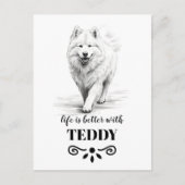 Samoyed Life is beter met Custom Dog Name Briefkaart (Voorkant)