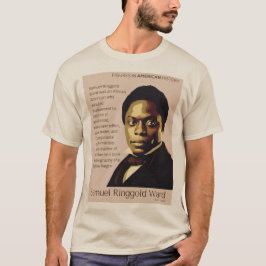 Samuel Ringgold Ward - Beelden in de Amerikaanse g T-shirt
