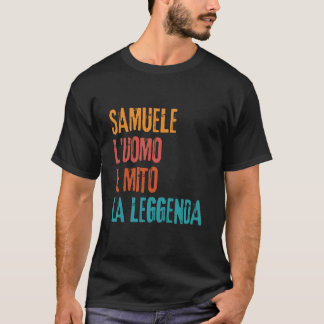 Samuele L'Uomo Il Mito La Leggenda Verjaardagsfees T-shirt