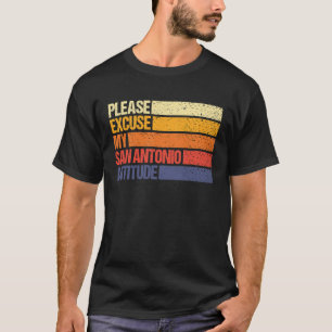 San Antonio Excuseer mijn San Antonio houding voor T-shirt