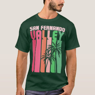 San Fernando Valley SFV California Van Nuys 818 Re T-shirt