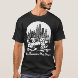 San Francisco City California Dog Lover T-shirt