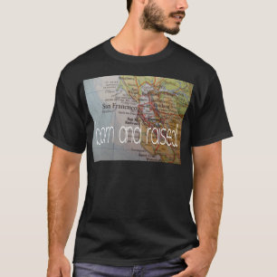 san francisco geboren en opgegroeid t-shirt