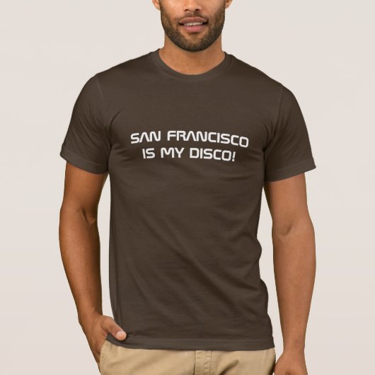 'San Francisco is mijn disco' T T-shirt (Voorkant)