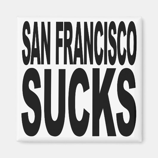 San Francisco Sucks Magneet (Voorkant)