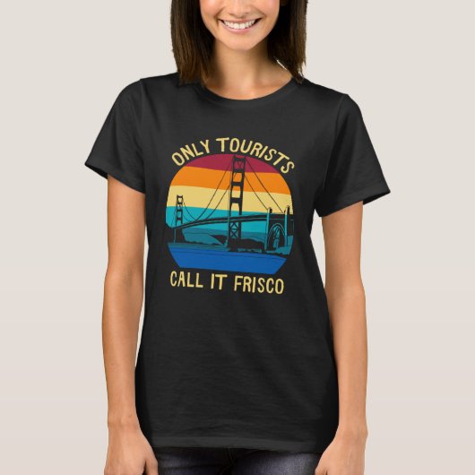 San Francisco Tourists Souvenir T-shirt (Voorkant)