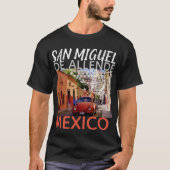 San Miguel de Allende Mexico zijstraat T-shirt (Voorkant)
