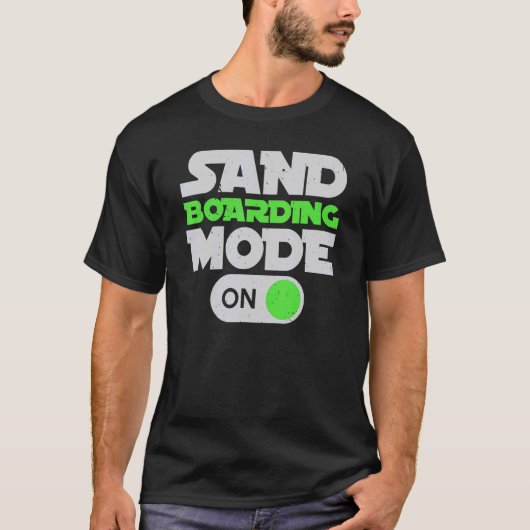 Sanboarding Mode on boardsport Sand Dune Sandboard T-shirt (Voorkant)