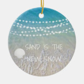 Sand Is The New Snow Beach Christmas Ornament (Voorkant)