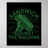 Sandwich Against The Machine For Men Women  Poster (Voorkant)