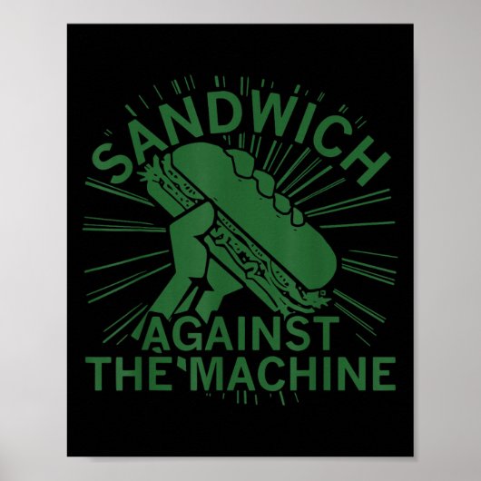 Sandwich Against The Machine For Men Women  Poster (Voorkant)