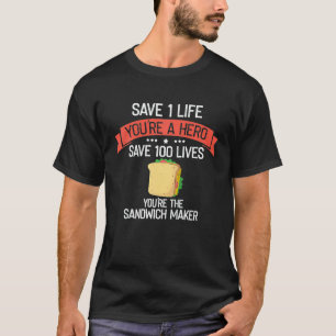 Sandwich Maker Redt Levens Verpleegster Citaat San T-shirt