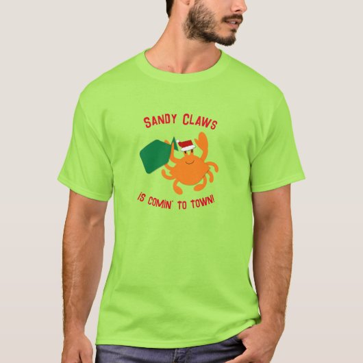 Sandy Claws komt naar de stad T-shirt (Voorkant)