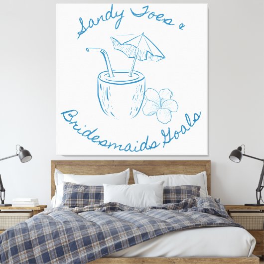 Sandy Toe & Bruidsmeisjes Doelen Kust Bachelorette Canvas Afdruk (Insitu (Slaapkamer))
