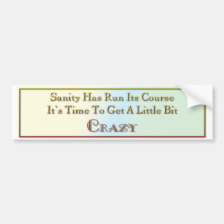 Sanity heeft zijn weg ingeslagen bumpersticker