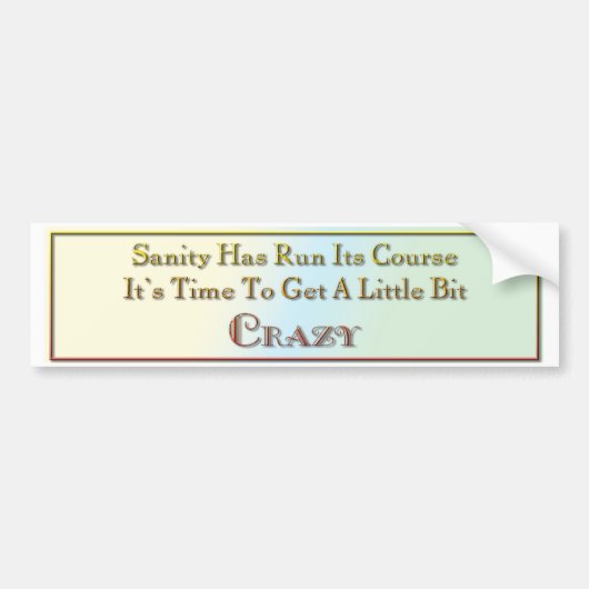 Sanity heeft zijn weg ingeslagen bumpersticker (Voorkant)