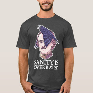 Sanity is overschat Allan Poe Grappige Literatuur T-shirt