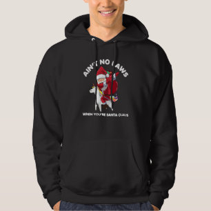 Santa Ain geen wetten als je de kerstman 1 bent Hoodie
