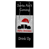 Santa Ain't Coming Drink Up Wine Gift Bag Wijn Cadeautas (Voorkant)