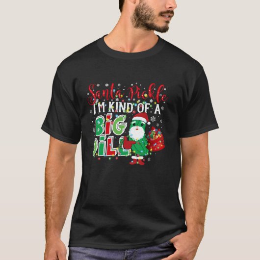 Santa augurk soort van grote dille grappige kerst t-shirt (Voorkant)
