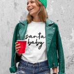 Santa Baby | Eerste kerstdag Modern minimalist<br><div class="desc">Eenvoudig,  stijlvol "santa baby" citeert kunstt-shirt in moderne,  minimalistische,  handschrift stijl typografie geïnspireerd door de liefde voor winter,  kerst,  mas,  sneeuw en luie dagen!</div>