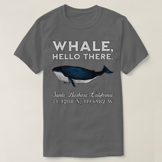 Santa Barbara California Whale Hallo Daar Coordin T-shirt (Design voorkant)