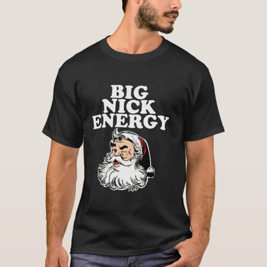 Santa Big Nick Energy T-shirt (Voorkant)