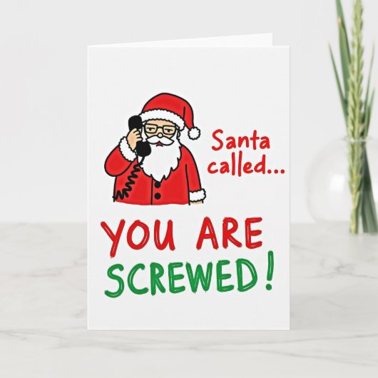 Santa Called You Are Screwed Card Kaart (Voorkant)