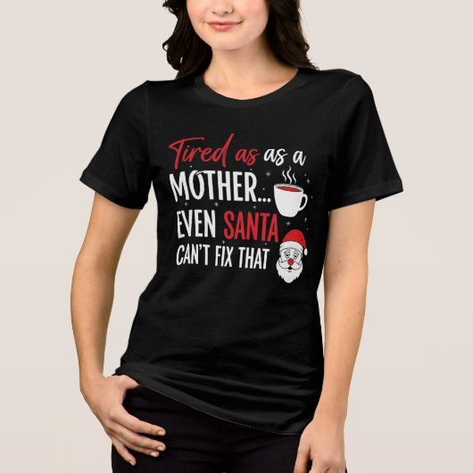 Santa Can’t Fix That Mom Christmas Shirt (Voorkant)