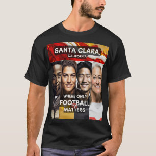 Santa Clara - waar alleen Football telt T-shirt