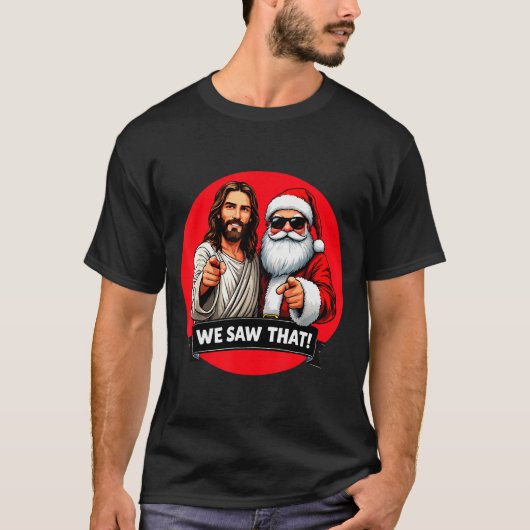 Santa Claus And Jesus Christ I Saw That Funny Chri T-shirt (Voorkant)